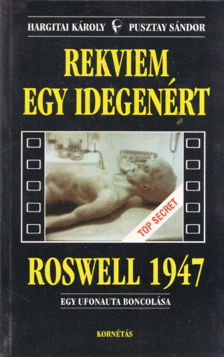 Hargitai Kroly- P. Sndor - Rekviem egy idegenrt Roswell 1947