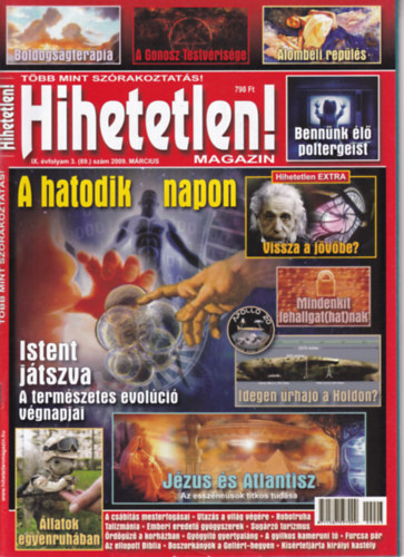 Hihetetlen! magazin - IX. �vfolyam 3. (89.) sz�m, 2009. m�rcius