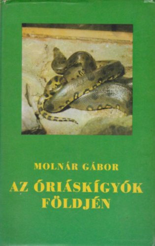 Moln�r G�bor - Az �ri�sk�gy�k f�ldj�n
