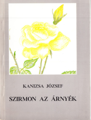 Kanizsa József - Szirmon az árnyék - dedikált