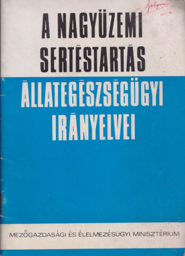 Dr. Szovátay György - A nagyüzemi sertéstartás állategészségügyi irányelvei