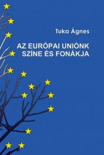 Tuka gnes - Az Eurpai Unink szne s fonkja