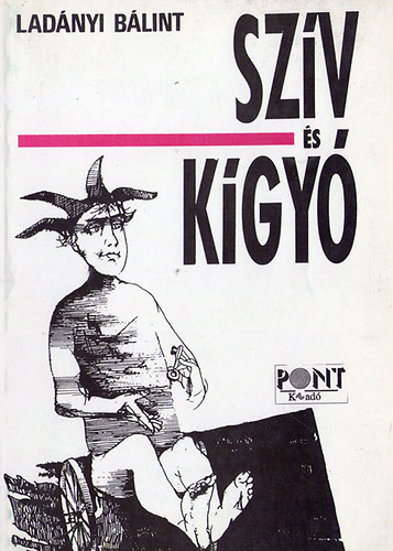 Ladányi Bálint - Szív és kígyó