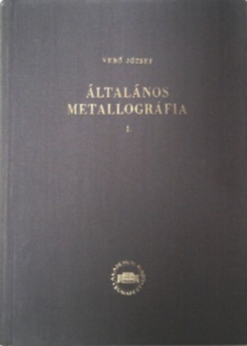 Ver Jzsef - ltalnos metallogrfia I-II.