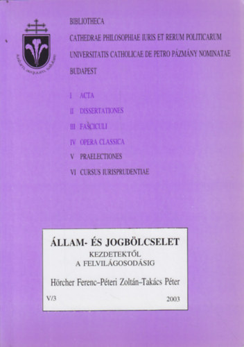 H�rcher-P�teri-Tak�cs - �llam- �s jogb�lcselet kezdetekt�l a felvil�gosod�sig V/3