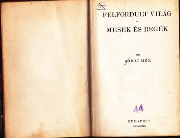 Jókai Mór - Felfordult világ - Mesék és regék (Centenáriumi kiadás 90.)