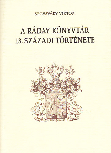 Segesvry Viktor - A Rday Knyvtr 18. szzadi trtnete