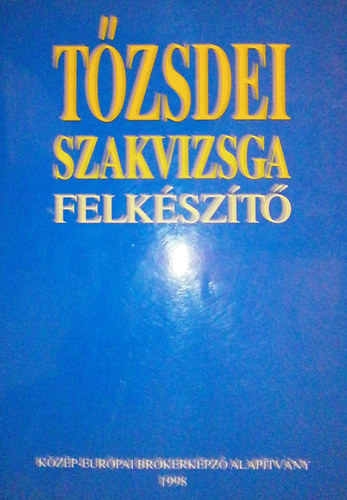 May Rka; Martin Hajdu Gyrgy  (szerk.) - Tzsdei szakvizsga felkszt