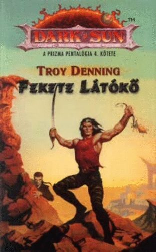 Troy Denning - Fekete l�t�k� (Dark Sun)