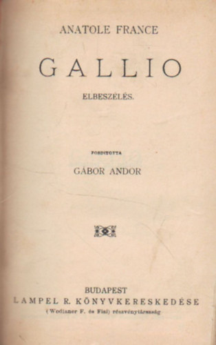 Miksz�th K�lm�n, Heltai Jen� Anatole France - Anatole France : Gallio - Elbesz�l�s  ( 5 m� )