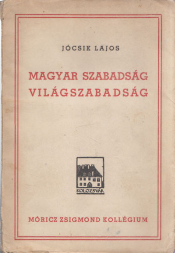 J�csik Lajos - Magyar szabads�g vil�gszabads�g