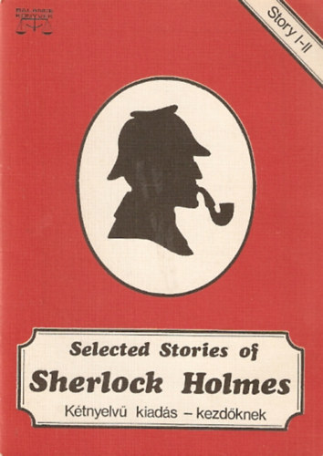 Arthur Conan Doyle - Selected Stories of Sherlock Holmes I-II. (Ktnyelv kiads kezdknek)