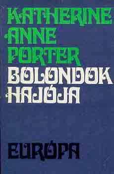 Katherine Anne Porter - Bolondok hajja