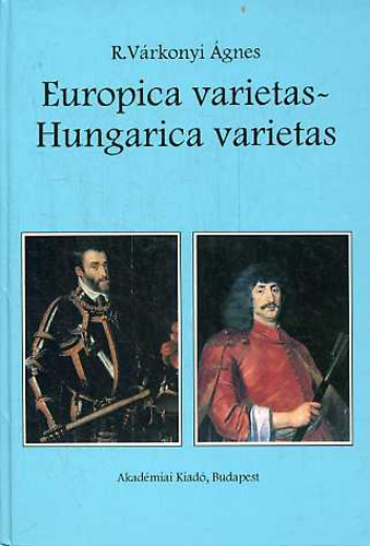 R. Várkonyi Ágnes - Europica varietas-Hungarica varietas