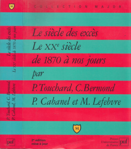 Touchard-Bermond- Cabanel-Lefebvre - Le sicle des excs - Le XX sicle de 1870  nos jours