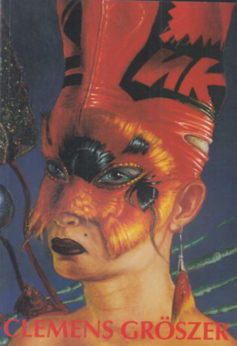 Clemens Gr�szer: Gem�lde und Handzeichnungen aus den Jahren 1980-1992