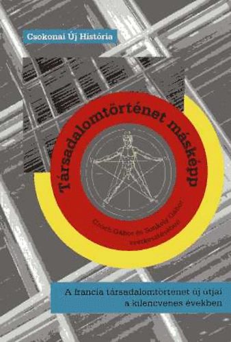 Sonkoly G�bor; Czoch G�bor - T�rsadalomt�rt�net m�sk�pp- A francia t�rsadalomt�rt�net �j �tjai a kilencvenes �vekben