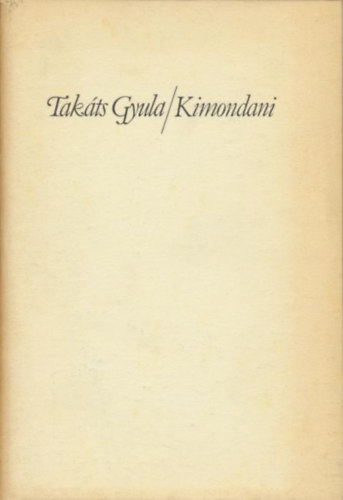 Takts Gyula - Kimondani