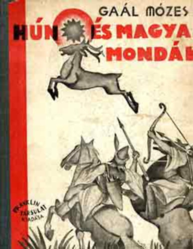 Ga�l M�zes - Hun �s magyar mond�k