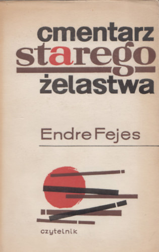 Fejes Endre - Cmentarz starego żelastwa - Rozsdatemető