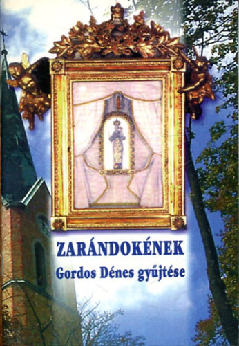 Gordos Dnes  (szerk) - Zarndoknek