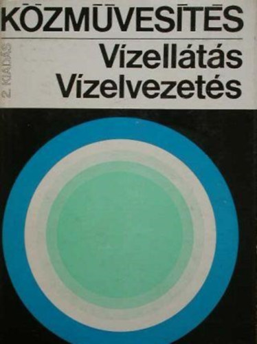 Szerk. Hunyady Domokos - Közművesítés, vízellátás, vízelvezetés