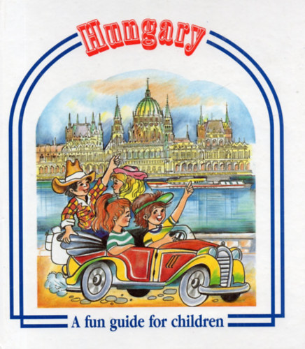 Simon P. Györgyi (szerk.) - Hungary - A fun guide for children