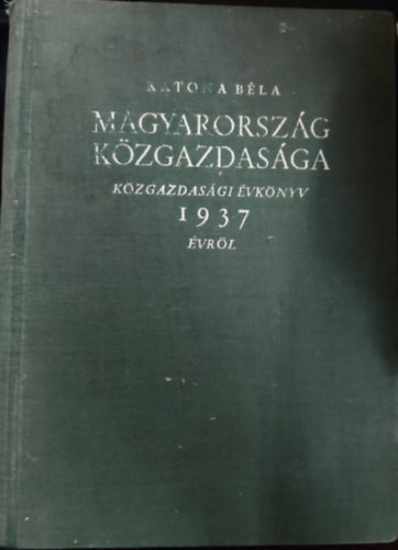Katona B�la - Magyarorsz�g k�zgazdas�ga 1937