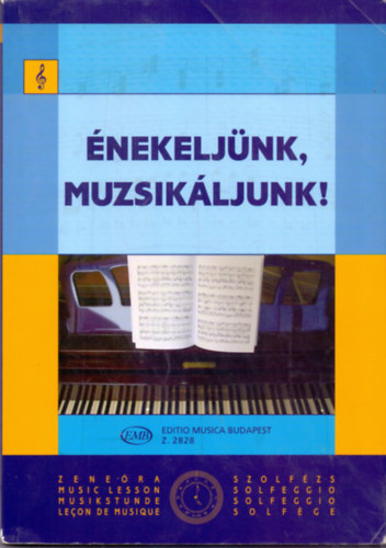 Agócsy László és J.Irsai Vera (szerk.) - Énekeljünk, muzsikáljunk! (Szolfézs példatár)