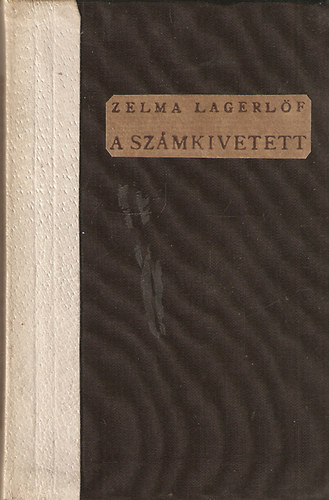 Zelma Lagerl�f - A sz�mkivetett