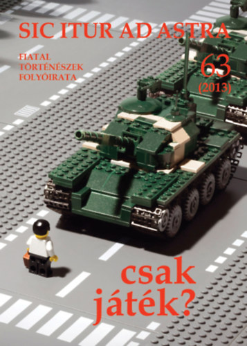 Sic Itur ad Astra - Csak jtk? (Fiatal trtnzek folyirata) 2013/63