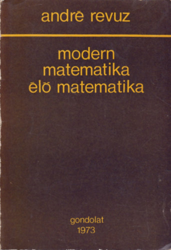 André Revuz - Modern matematika élő matematika