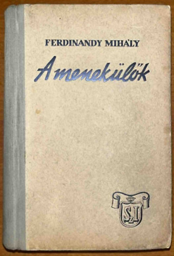 Ferdinandy Mih�ly - A menek�l�k