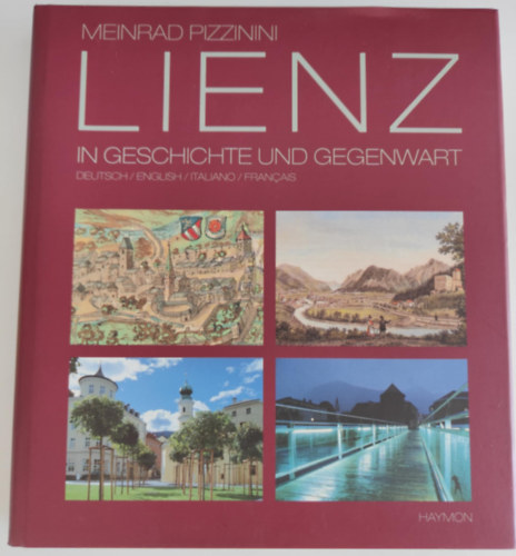 Lienz in Geschichte und Gegenwart - (Deutsch / English / Italiano / Francais)