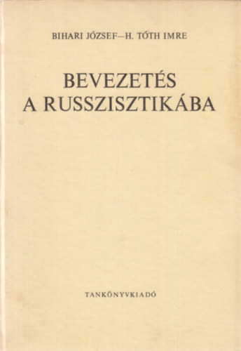 Bihari J�zsef-H. T�th Imre - Bevezet�s a russzisztik�ba