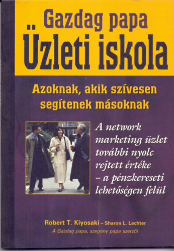 R.T.-Lechter, S.L. Kiyosaki - Gazdag papa, üzleti iskola