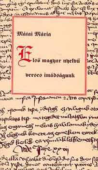Mtai Mria - Els magyar nyelv verses imdsgunk. A Laskai Sorok (1433)