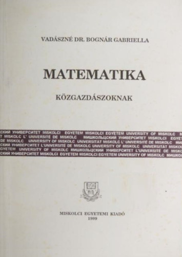 Vad�szn� dr. Bogn�r Gabriella - Matematika k�zgazd�szoknak