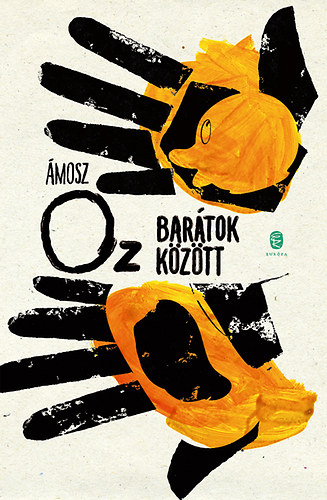 Amos Oz - Bar�tok k�z�tt