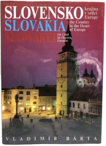 Vladimir Brta - V srdci Eurpy:Slovensko-In the heart of Europe:Slovakia-Im herzen...