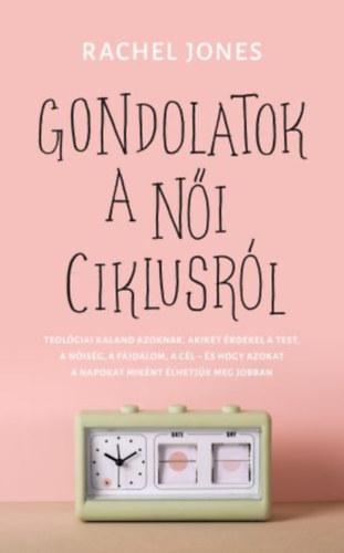 Rachel Jones - Gondolatok a női ciklusról