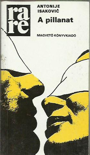 Antonije Isakovic - A pillanat