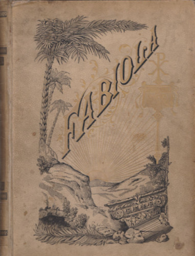 Wiseman Mikl�s - Fabiola, vagy a katakomb�k egyh�za (�j Magyar kiad�s)