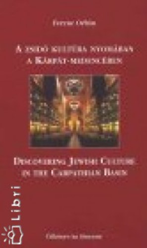 Ferenc Orbán - A zsidó kultúra nyomában a Kárpát-Medencében