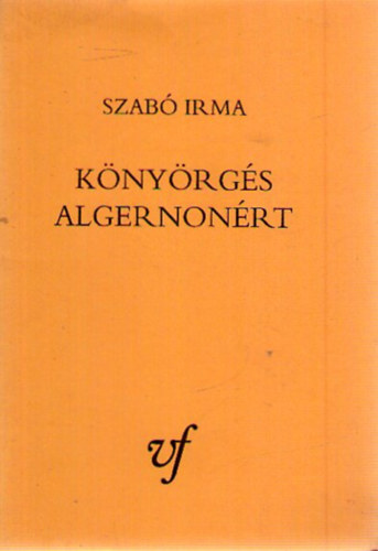 Szab Irma - Knyrgs Algernonrt