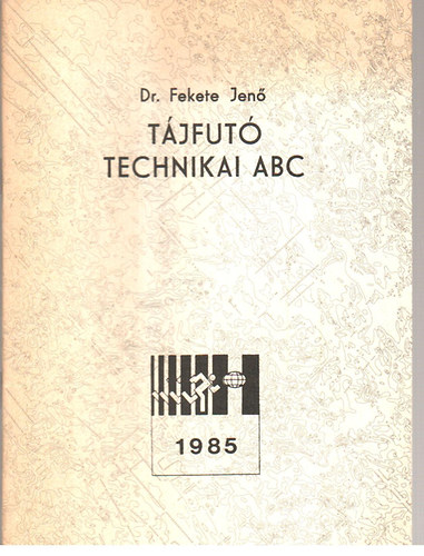 dr. Fekete Jenő - Tájfutó technikai abc