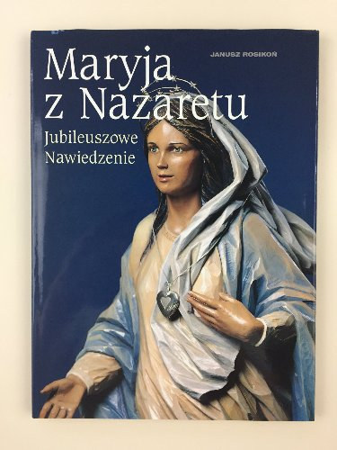 Janusz Rosikon - Maryja z Nazaretu
