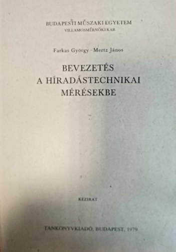 Farkas Gy�rgy, Mertz J�nos - Bevezet�s a h�rad�stechnikai m�r�sekbe