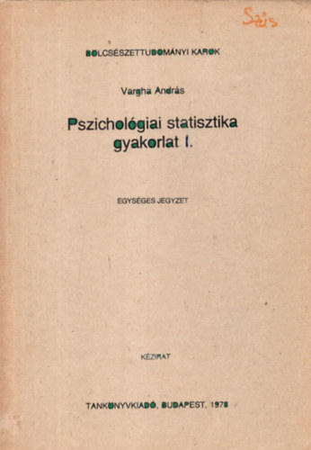 Vargha Andrs - Pszicholgiai statisztika gyakorlat I.