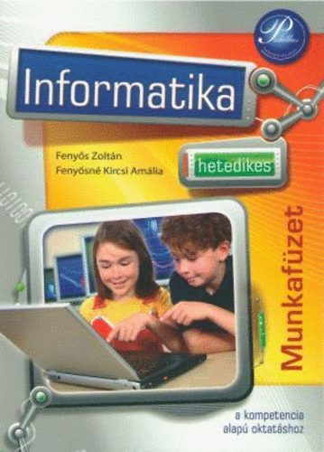 Fenys Zoltn; Fenysn Kircsi Amlia - Hetedikes informatika - Munkafzet